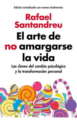 El Arte De No Amargarse La Vida - Rafael Santandreu -rh