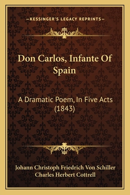 Libro Don Carlos, Infante Of Spain: A Dramatic Poem, In F...