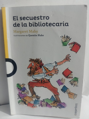 El Secuestro De La Bibliotecaria Margaret Mahy De Loqueleo 