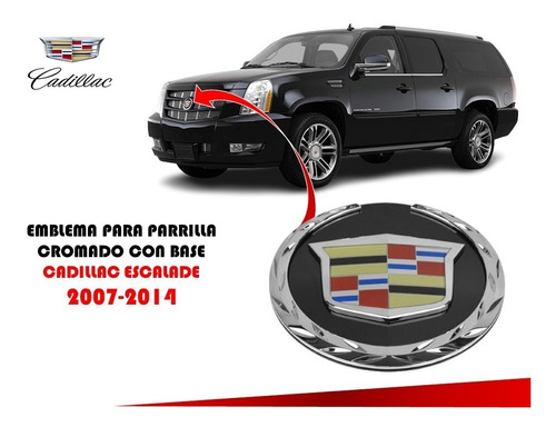 Emblema Para Parrilla Cadillac Escalade 07-14 Cromado C/base