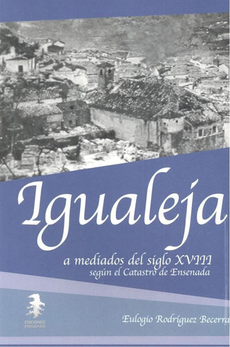 Libro Igualeja A Mediados Del Siglo Xviii Segãºn El Catas...