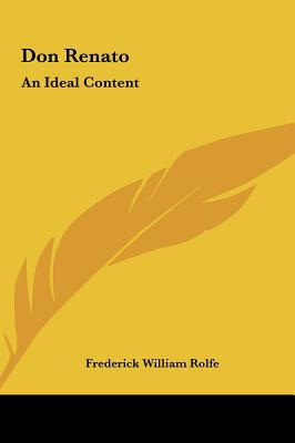 Libro Don Renato: An Ideal Content - Rolfe, Frederick Wil...