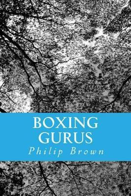 Libro Boxing Gurus : Trainers Of Great Fighters Like Floy...