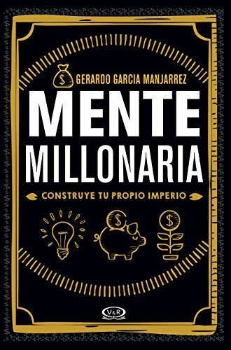 Libro : Mente Millonaria - Gerardo Garcia Manjarrez 