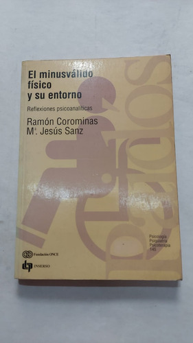 El Minusvalido Fisico Y Su Entorno - Ramon Corominas - Ed In