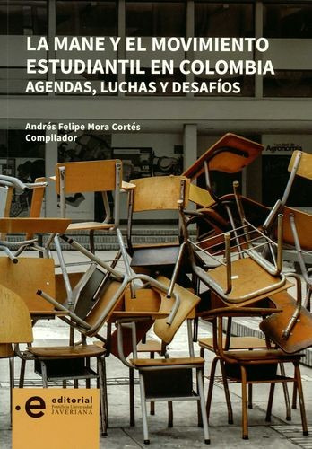 Libro Mane Y El Movimiento Estudiantil En Colombia. Agendas