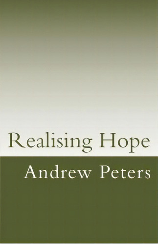 Realising Hope, De Dr Andrew Peters Faim. Editorial E L Peters Outreach Enterprises, Tapa Blanda En Inglés