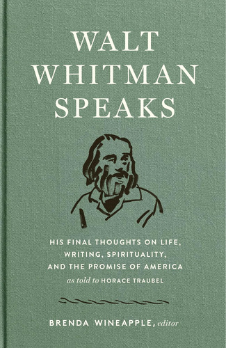 Libro: Walt Whitman Speaks: Sus Pensamientos Finales Sobre Y