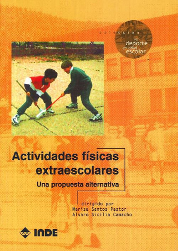 Libro Actividades Fisicas Extraescolares : Una Propuesta Alt