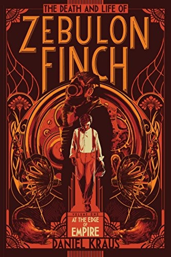 The Death And Life Of Zebulon Finch, Volume One At The Edge 