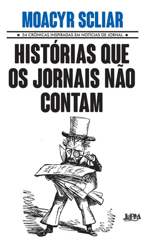 Histórias Que Os Jornais Não Contam, De Scliar, Moacyr. Editora Lpm Em Português