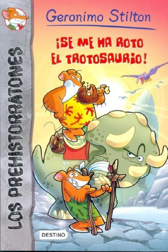 Libro - Se Me Ha Roto El Trotosaurio ! - Gerónimo Stilton