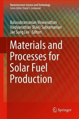 Libro Materials And Processes For Solar Fuel Production -...