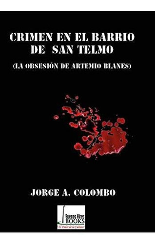 Crimen En El Barrio De San Telmo - Colombo Jorge 