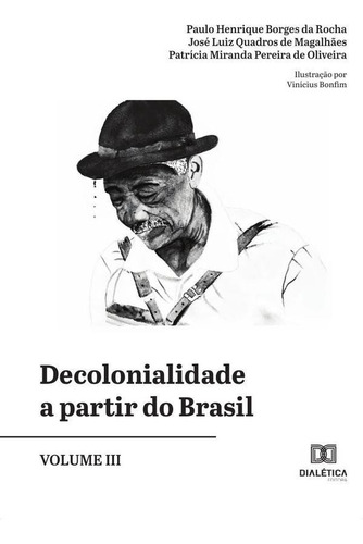 Decolonialidade A Partir Do Brasil - Volume 3 - José Henr...