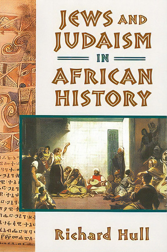 Jews And Judaism In African History, De Hull, Richard. Editorial Markus Weiner Publ (nj), Tapa Blanda En Inglés