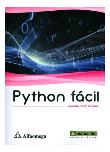 Python Facil, 1ed. De Arnaldo Pérez Castaño. Editorial Alf En español