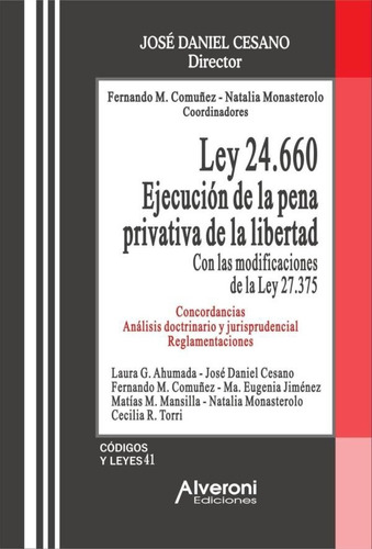 Ley 24660 Ejecucion De La Pena Privativa De La Libertad, de Cesano Jose D. Editorial alveroni en español, 2021