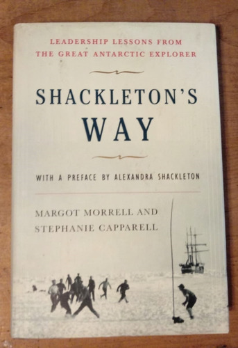 Shackleton's Way- Morrell, Capparell Exploradores Antárticos