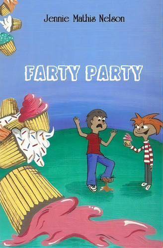 Farty Party, De Jennie Mathis Nelson. Editorial Createspace Independent Publishing Platform, Tapa Blanda En Inglés