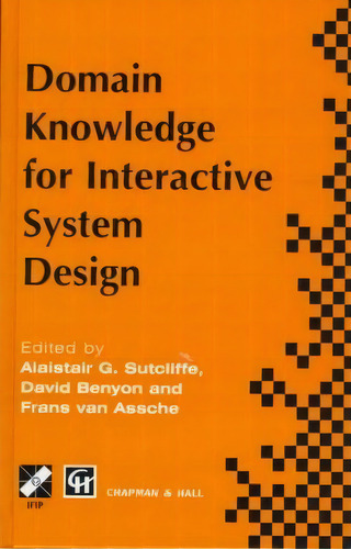 Domain Knowledge For Interactive System Design, De Alistair G. Sutcliffe. Editorial Chapman And Hall, Tapa Dura En Inglés, 1996