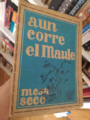 Aun Corre El Maule  M. Francisco Mesa Seco  Ediciones Renova