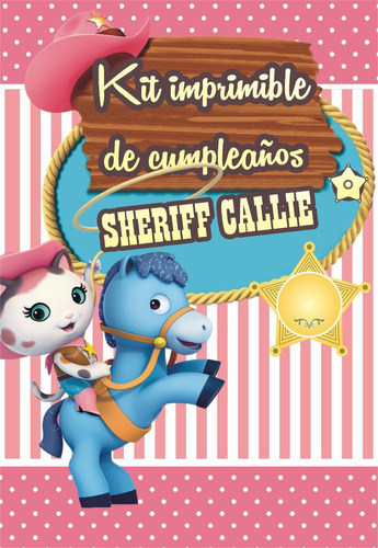 Sheriff Callie Kit Imprim. Deco Cumpleaños Personalizados