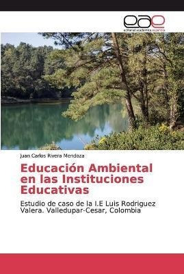 Libro Educacion Ambiental En Las Instituciones Educativas...