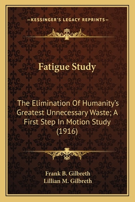 Libro Fatigue Study: The Elimination Of Humanity's Greate...