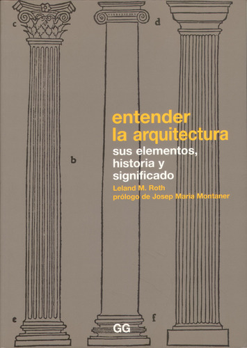 Entender La Arquitectura Sus Elementos, Historia Y Significa