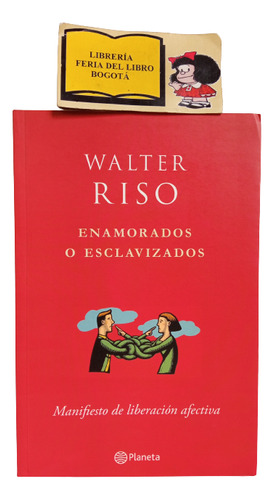 Walter Riso - Enamorados O Esclavizados - Liberación Afectiv