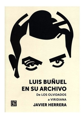 Interpretación | Luis Buñuel En Su Archivo: De Los Olvidad