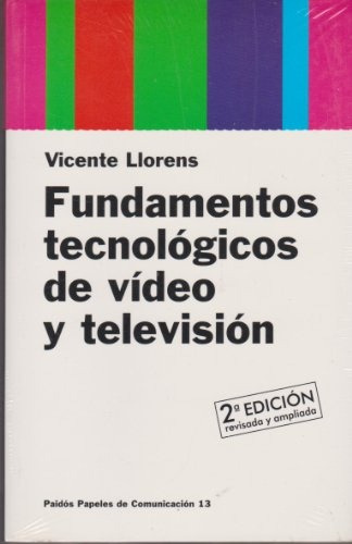 Fundamentos Tecnologicos De Video Y Television: X-, De Llorens Vicente. Serie N/a, Vol. Volumen Unico. Editorial Paidós, Tapa Blanda, Edición 1 En Español, 1995