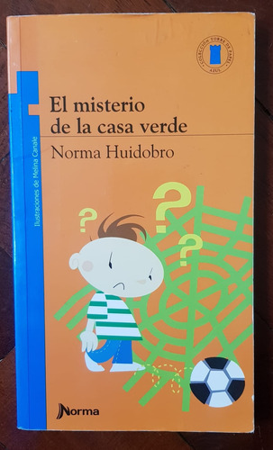 El Misterio De La Casa Verde - Norma Huidobro