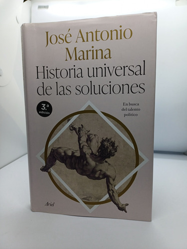 Historia Universal De Las Soluciones - J. A. Marina