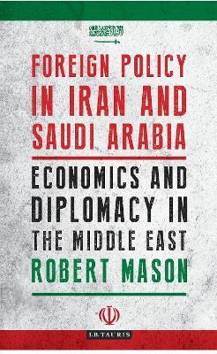 Libro Foreign Policy In Iran And Saudi Arabia : Economics...