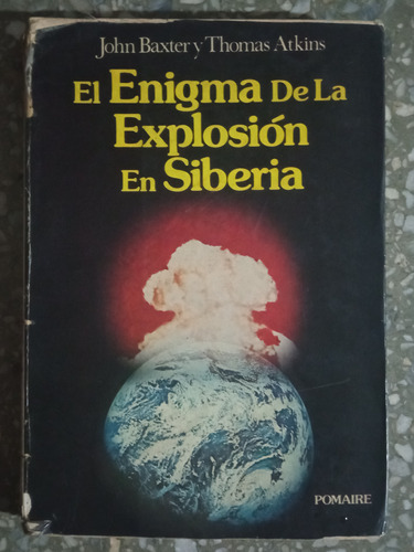 El Enigma De La Explosión En Siberia - John Baxter & Thomas 