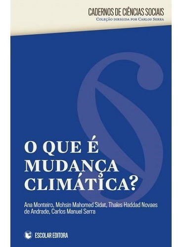 Que E Mudanca Climatica, O, De Monteiro, Ana. Série Cadernos De Ciências Sociais Editora Grupo Escolar, Capa Mole Em Português