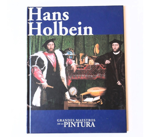 Hans Holbein        Grandes  Maestros De La Pintura 