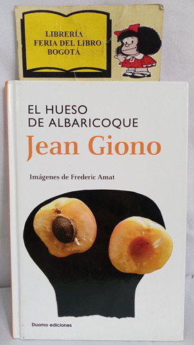 El Hueso De Albaricoque - Jean Giono - 2011 - Duomo