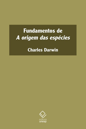 Fundamentos de A origem das espécies, de Darwin, Charles. Série Clássicos Fundação Editora da Unesp, capa mole em português, 2022