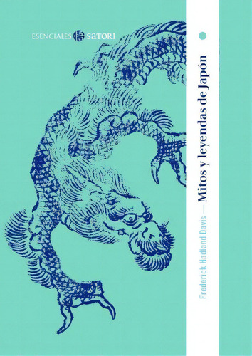 Mitos Y Leyendas De Japón, De Frederick Hadland Davis. Editorial Satori, Edición 1 En Español