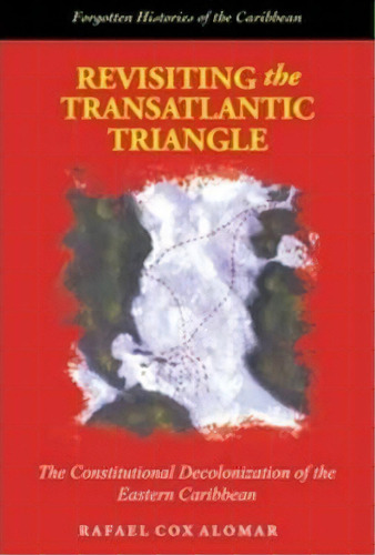 Revisiting The Transatlantic Triangle, De Raphael Cox Alomar. Editorial Ian Randle Publishers Jamaica, Tapa Blanda En Inglés