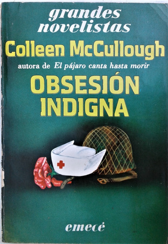 Obsesion Indigna - Colleen Mc Cullough - Emece 1982