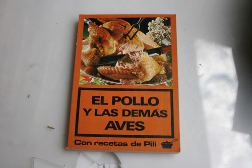 Cod1 El Pollo Y Las Demas Aves , Con Recetas De Pili
