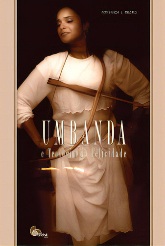 Umbanda: E Teologia Da Felicidade, De Ribeiro L.. Arché Editora, Capa Mole Em Português, 2013