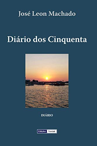 Diário Dos Cinquenta (memórias Quase Íntimas)