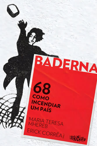 68 - Como incendiar um país, de Corrêa, Erick. Coleção Baderna Editorial Editora Campos Ltda, capa mole em português, 2018