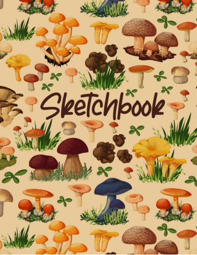 Libro: Mushroom Sketchbook: Large Blank Paper Drawing Notebo