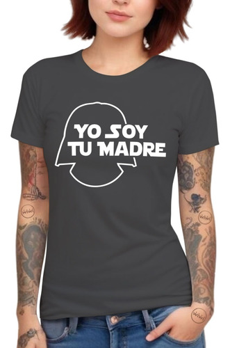 Polera Mujer Yo Soy Tu Madre Peliculas Algodón Wiwi
